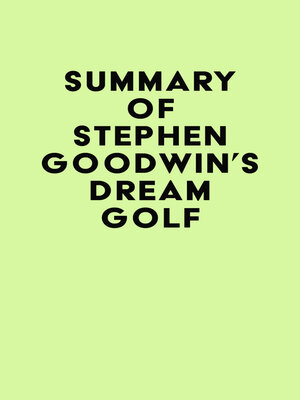 cover image of Summary of Stephen Goodwin's Dream Golf